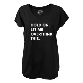 Hold On Let Me Overthink This Womens V-Neck